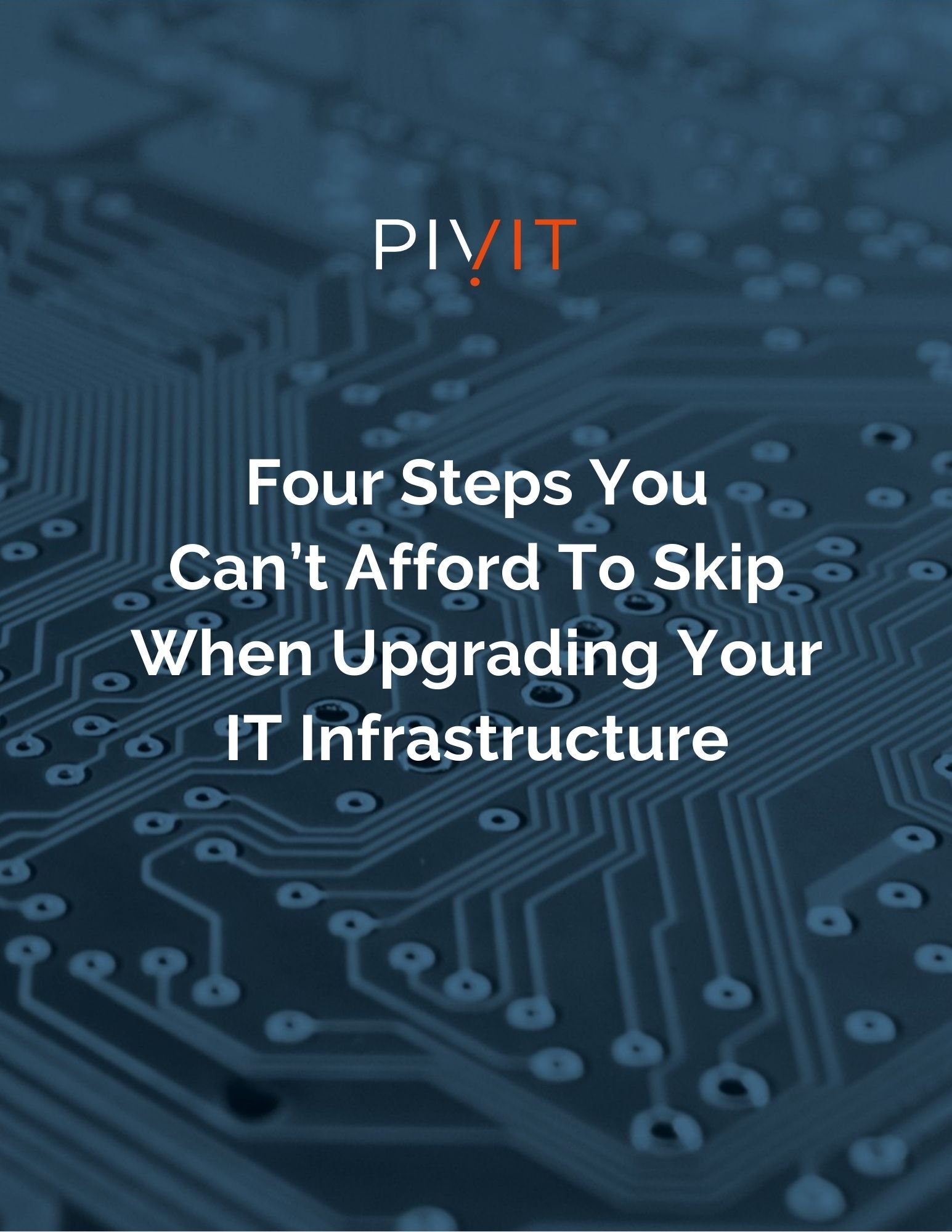 four steps you can't afford to skip when upgrading yoru IT infrastructure home page