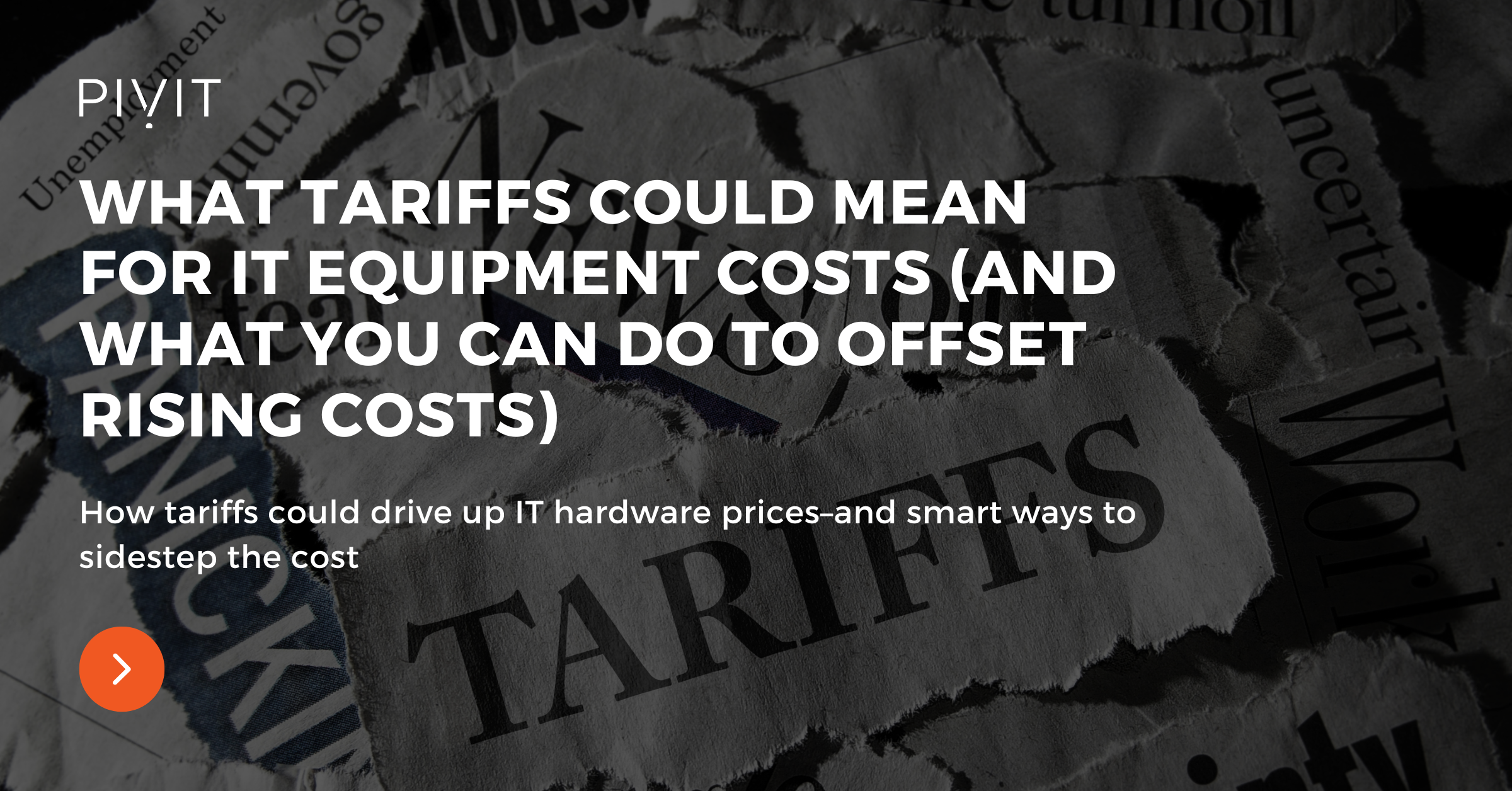 What tariffs could mean for equipment costs: How tariffs could drive up IT hardware prices–and smart ways to sidestep the cost