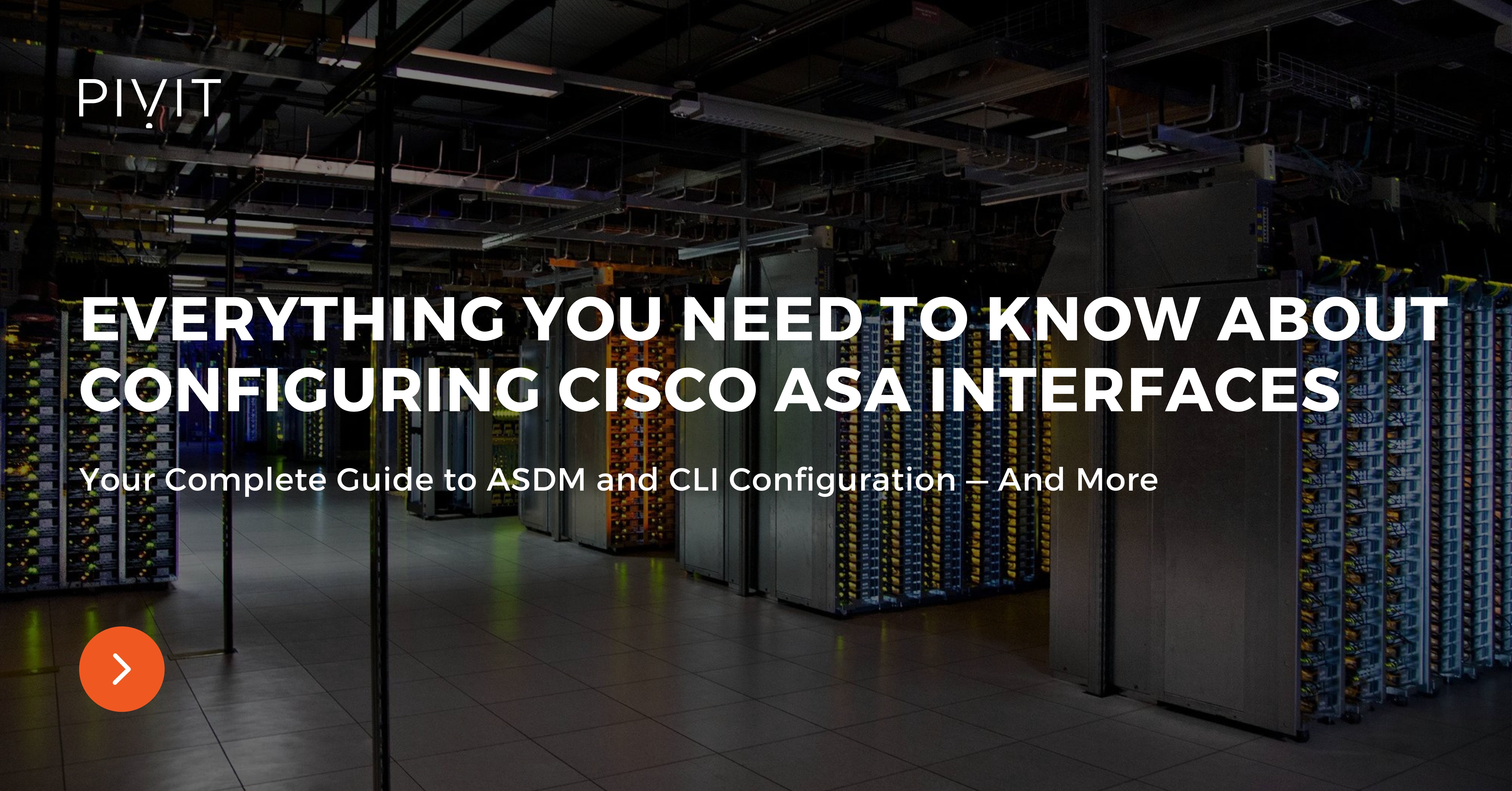 Everything You Need to Know About Configuring Cisco ASA Interfaces