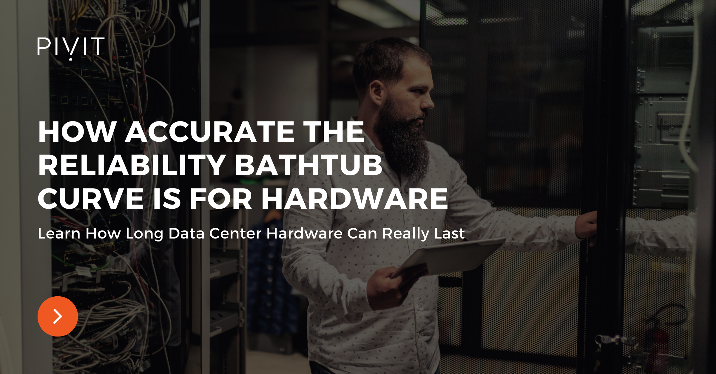 How Accurate the Reliability Bathtub Curve Is for Hardware - Learn How Long Data Center Hardware Can Really Last