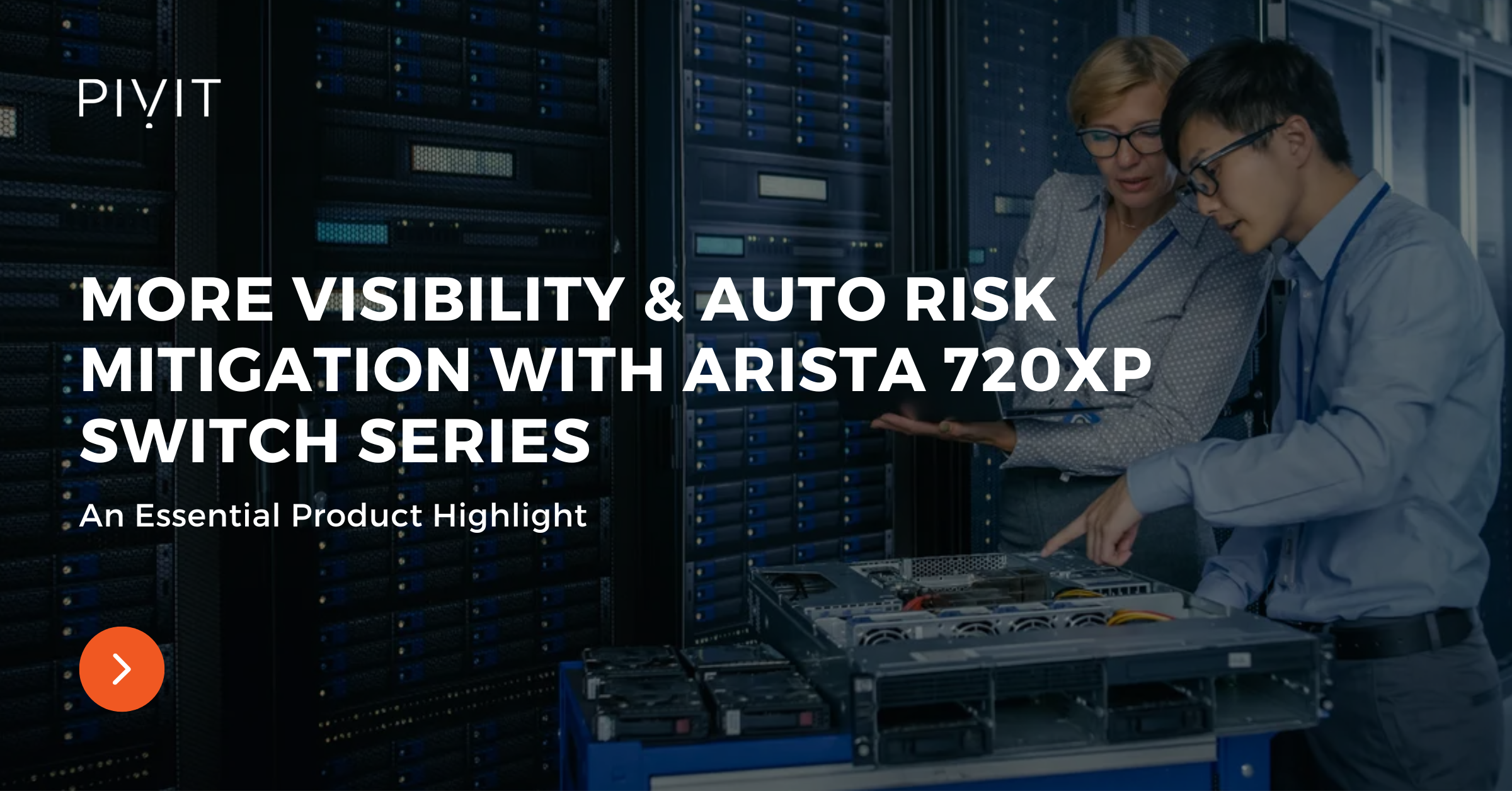 More Visibility & Auto Risk Mitigation With Arista 720XP Switch Series - An Essential Product Highlight